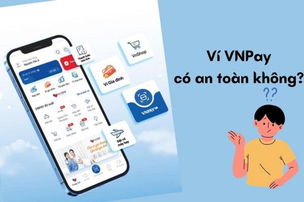Vay tiền VNPAY đảm bảo an toàn, không lừa đảo